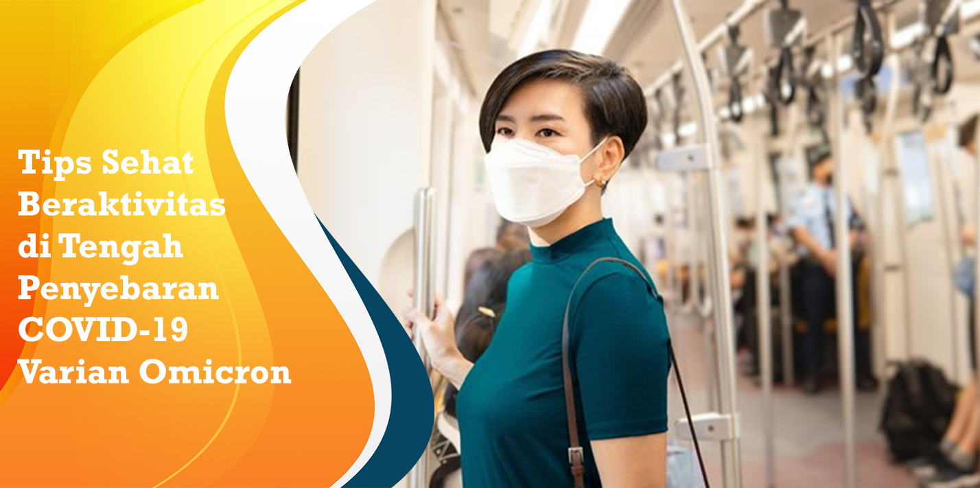 Tips Sehat Beraktivitas di Tengah Penyebaran COVID-19 Varian Omicron
